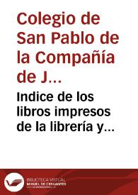 Indice de los libros impresos de la librería y aposentos del Colegio de S. Pablo de Granada, que fue de los regulares de la Compañía llamada de Jesus. Año 1769. Tomo 3,F-L | Biblioteca Virtual Miguel de Cervantes