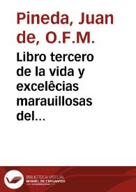 Libro tercero de la vida y excelêcias marauillosas del glorioso Sant Iuan Baptista : en que se trata de su prision y encarcelamiento, y de su triumphante muerte, y honorables reliquias / [compuesto por fray Iuan de Pineda...] | Biblioteca Virtual Miguel de Cervantes