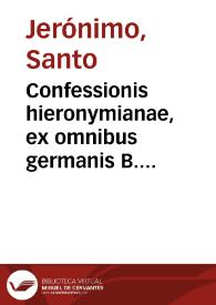 Confessionis hieronymianae, ex omnibus germanis B. Hieronymi operibus / optima fide collectae ... opera studioque Cornelii Schultingi Steinwichii...; tomus secundus | Biblioteca Virtual Miguel de Cervantes