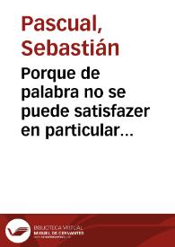 Porque de palabra no se puede satisfazer en particular la mala voz, y quimeras que Pedro Ortiz de Ecija, y Melchor Fernandez de la Quadra ... contra Sebastian Pasqual thesorero general de todas las salinas ... y para que V.m. se entere de la verdad y de lo que son todas las salinas del Reyno... | Biblioteca Virtual Miguel de Cervantes