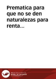 Prematica para que no se den naturalezas para renta Eclesiastica a estrangeros, y que los que las tuuieren, nolas gozen, sino fuere viuiendo en los Reynos de Castilla ... Dada en Balbastro a siete de hebrero [sic] de mil y seiscientos y veinte y seis años. | Biblioteca Virtual Miguel de Cervantes