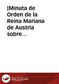 [Minuta de Orden de la Reina Mariana de Austria sobre el patronato de dos cátedras de telogía en la Universidad de Alcalá , 29 de junio de 1667] / [Mateo de Loyola] | Biblioteca Virtual Miguel de Cervantes