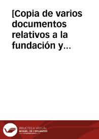 [Copia de varios documentos relativos a la fundación y patronato de dos cátedras de teología en la Universidad de Alcalá] | Biblioteca Virtual Miguel de Cervantes