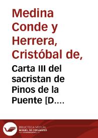 Carta III del sacristan de Pinos de la Puente [D. Tiburcio Cascales] : continuacion por la tarde de la conversacion de la mañana el lunes de Carnestolendas, sobre los nuevos documentos de la Alcazaba de Granada / por el Doct. Don Christoval de Medina Conde y Herrera... | Biblioteca Virtual Miguel de Cervantes