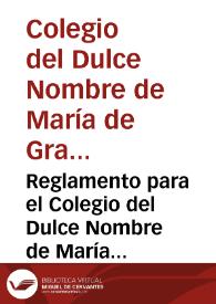 Reglamento para el Colegio del Dulce Nombre de María de PP. Escolapios de Granada | Biblioteca Virtual Miguel de Cervantes