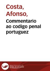 Commentario ao codigo penal portuguez / Affonso Costa; I Introducção : escolas e principios de criminologia moderna | Biblioteca Virtual Miguel de Cervantes