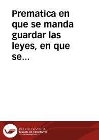 Prematica en que se manda guardar las leyes, en que se prohibe matar terneras, y se acrecientan las penas contra los que mataren, pesaren, y vendieren. | Biblioteca Virtual Miguel de Cervantes