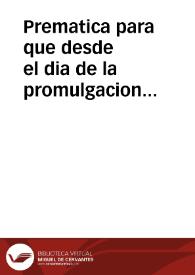 Prematica para que desde el dia de la promulgacion desta ley en adelãte, no se pueda traer en vestidos ni traje alguno, bordados, ni recamados, ni escarchados, de oro, ni plata, fino, ni falso, ni de perlas, ni aljofar, ni piedras, ni guarnicion alguna de abalorio, sin embargo de lo permitido por otra ley. | Biblioteca Virtual Miguel de Cervantes