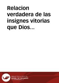 Relacion verdadera de las insignes vitorias que Dios nuestro señor ha sido seruido cõceder a las armas del señor Iuan Casimiro rey de Polonia, contra las de Carlos Adolfo, rey de Suecia, que tyranicamête se auia apoderado del reyno de Polonia, intitulãdose rey de aquellas dilatadisimas prouincias, este año de 1656. | Biblioteca Virtual Miguel de Cervantes