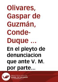 En el pleyto de denunciacion que ante V. M. por parte del conde de Oliuares se sigue contra el licen[cia]do Villavicencio vicario de Cantillana y Benito Calvo clerigo sobre la alcauala que deben de las cosas que han vendido y venden por via de tracto grangeria y negociacion... / [El lic. Lorenço de Sant Pedro] | Biblioteca Virtual Miguel de Cervantes