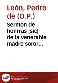 Sermon de honrras [sic] de la venerable madre soror Maria Galan religiosa de velonegro en el Convento de Jesus Crucificado del Orden de Sãto Domingo en la ciudad de Cordoba / predicolo ... Fr. Pedro de Leon ... de dicha Orden, y ciudad dia diez y seis de noviembre de 1732... | Biblioteca Virtual Miguel de Cervantes