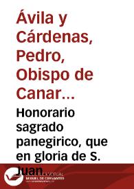 Honorario sagrado panegirico, que en gloria de S. Juan Francisco Regis de la inclita Compañia de Jesus / dixo ... Pedro de Avila, y Cardenas ... que a la canonizacion se consagraron ... el domingo 24 de noviembre de 1737 | Biblioteca Virtual Miguel de Cervantes