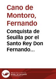 Conquista de Seuilla por el Santo Rey Don Fernando Tercero de Leon, y de Castilla / predicada ... por el Doctor Don Fernando Cano de Montoro... | Biblioteca Virtual Miguel de Cervantes