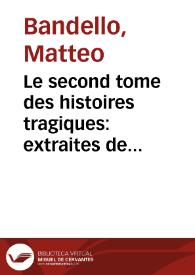 Le second tome des histoires tragiques : extraites de l'italien de Bandel, contenant encore dix-huit histoires traduites & enrichies outre l'inuention de l'autheur / par François de Belleforest... | Biblioteca Virtual Miguel de Cervantes