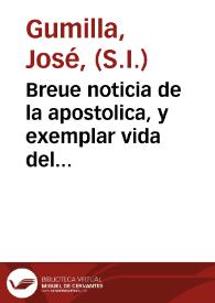 Breue noticia de la apostolica, y exemplar vida del angelical, y V.P. Juan Ribero, de la Compañía de Jesus, misionero de indios en los rios de Cazamare, Meta, y otras vertientes del gran rio Orinoco, pertenecientes à la provincia del nuevo reyno : carta / escrita por el P. Joseph Gumilla de la misma Compañia... | Biblioteca Virtual Miguel de Cervantes