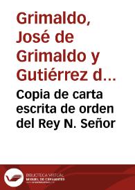 Copia de carta escrita de orden del Rey N. Señor / por el señor D. Joseph de Grimaldo, su secretario de Estado, el dia 17 de agosto de 1706, à esta muy noble, y muy leal ciudad de Sevilla | Biblioteca Virtual Miguel de Cervantes