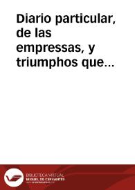 Diario particular, de las empressas, y triumphos que ... Principe Carlos Eduardo, y Estuardo, vá consiguiendo en Escocia, y partes de Ingalaterra[sic] ... Y finalmente esta ultima Batalla, que ha dado 22 leguas de Longres[sic] ... con demás que verán en esta Tercera Relacion, à 25 de Septiembre de 1745 | Biblioteca Virtual Miguel de Cervantes