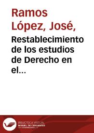 Restablecimiento de los estudios de Derecho en el insigne Colegio de Teólogos y Juristas del Sacro-Monte de Granada : antecedentes históricos de esta famosa escuela... / por José de Ramos y López; con una carta-prólogo de Leopoldo Eguílaz Yanguas | Biblioteca Virtual Miguel de Cervantes