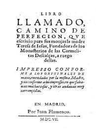 Libro llamado Camino de Perfección / que escrivio para sus monjas la madre Teresa de Iesus, fundadora de los Monasterios de las Carmelitas Descalzas, a ruego dellas | Biblioteca Virtual Miguel de Cervantes