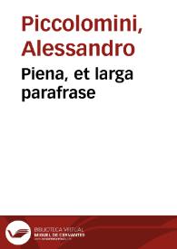 Piena, et larga parafrase / di M. Alessandro Piccolomini, nel secondo libro della Retorica d'Aristotele à Theodette... | Biblioteca Virtual Miguel de Cervantes