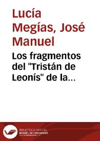 Los fragmentos del "Tristán de Leonís" de la Biblioteca Nacional: los tesoros de las encuadernaciones / José Manuel Lucía Megías | Biblioteca Virtual Miguel de Cervantes