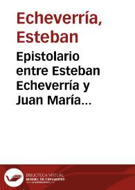 Epistolario entre Esteban Echeverría y Juan María Gutiérrez (1840-1845) / Esteban Echeverría, Juan María Gutiérrez; ed. lit. Leonor Fleming | Biblioteca Virtual Miguel de Cervantes