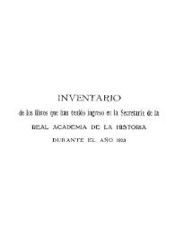 Inventario de los libros que han tenido ingreso en la Secretaría de la Real Academia de la Historia durante el año 1923 | Biblioteca Virtual Miguel de Cervantes