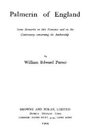 Palmerin of England : some remarks on this Romance and on the controversy concerning its authorship / W. E. Purser | Biblioteca Virtual Miguel de Cervantes