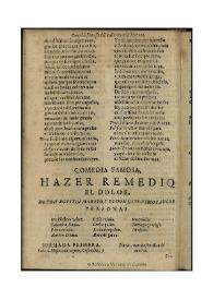 Comedia famosa. Hacer remedio el dolor / De Cancer, Matos, y Moreto | Biblioteca Virtual Miguel de Cervantes