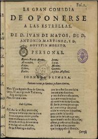 Oponerse a las estrellas / de d. Iuan de Matos, de d. Antonio Martinez y d. Agustin Moreto | Biblioteca Virtual Miguel de Cervantes