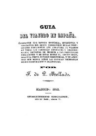 Guía del viajero en España : comprende una noticia histórica, estadística y geográfica del reino / F. P. Mellado | Biblioteca Virtual Miguel de Cervantes