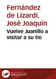 Vuelve Juanillo a visitar a su tío / José Joaquín Fernández de Lizardi | Biblioteca Virtual Miguel de Cervantes