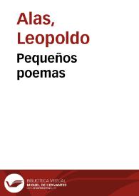 Pequeños poemas / Leopoldo Alas | Biblioteca Virtual Miguel de Cervantes