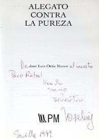 Dedicatoria de José Luis Ortiz Nuevo en un ejemplar de su libro "Alegato contra la pureza" / José Luis Ortiz Nuevo | Biblioteca Virtual Miguel de Cervantes