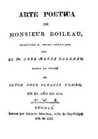 Arte poetica de monsieur Boileau / traducida al verso castellano por el Dr. Jose Maria Salazar, quien la dedicó al Señor Jose Ignacio Pombo en el año de 1810 | Biblioteca Virtual Miguel de Cervantes