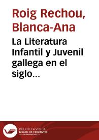 La Literatura Infantil y Juvenil gallega en el siglo XXI. Seis llaves para "entenderla mejor" / Blanca-Ana Roig Rechou | Biblioteca Virtual Miguel de Cervantes