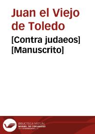 [Contra judaeos]  [Manuscrito] | Biblioteca Virtual Miguel de Cervantes