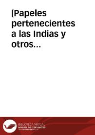 [Papeles pertenecientes a las Indias y otros principalmente de asuntos eclesiásticos]  [Manuscrito] | Biblioteca Virtual Miguel de Cervantes