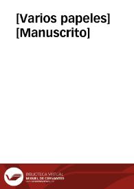 [Varios papeles]  [Manuscrito] | Biblioteca Virtual Miguel de Cervantes