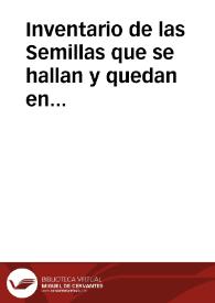 Inventario de las Semillas que se hallan y quedan en poder de la sra. Viuda del Dr. D. Miguel Barnades, como primer Profesor de Botánica que fue del Real Jardín Botánico  [Manuscrito] | Biblioteca Virtual Miguel de Cervantes