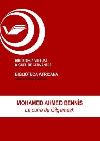 La cuna de Gilgamesh / Mohamed Ahmed Bennís; Enrique Lomas López (ed.) | Biblioteca Virtual Miguel de Cervantes