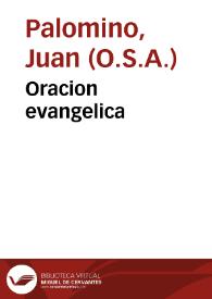 Oracion evangelica / que predico el M.R.P.M. Fray Juan Palomino ... en la solemne fiesta ... de Maria SSma. ... de Antigua... | Biblioteca Virtual Miguel de Cervantes