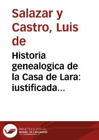 Historia genealogica de la Casa de Lara : iustificada con instrumentos y escritores de  inuiolable fe   por don Luis de Salazar y Castro... ; tomo III. | Biblioteca Virtual Miguel de Cervantes