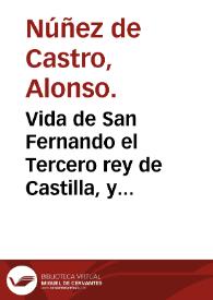 Vida de San Fernando el Tercero rey de Castilla, y Leon, ley viva de principes perfectos... / por don Alonso Nuñez de Castro... | Biblioteca Virtual Miguel de Cervantes