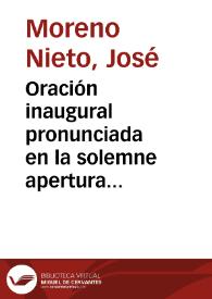 Oración inaugural pronunciada en la solemne apertura de la Universidad Literaria de Granada en 1{486} de octubre de 1852 / por D. José Moreno Nieto... | Biblioteca Virtual Miguel de Cervantes