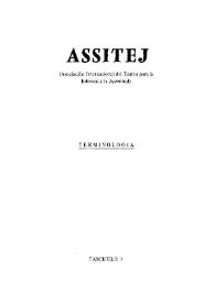 ASSITEJ (Asociación Internacional del Teatro para la Infancia y la Juventud). Terminología. Fascículo I | Biblioteca Virtual Miguel de Cervantes