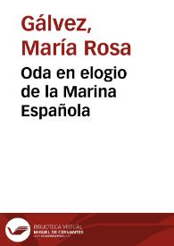 Oda en elogio de la Marina Española / por Doña María Rosa de Gálvez | Biblioteca Virtual Miguel de Cervantes