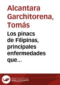 Los pinacs de Filipinas, principales enfermedades que ocasionan, precauciones que para evitarlas debieran tomarse : discurso de doctorado / por D. Tomás Alcantara y Garchitorena | Biblioteca Virtual Miguel de Cervantes