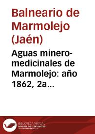 Aguas minero-medicinales de Marmolejo : año 1862, 2a temporada : memoria sobre dichas aguas, correspondiente al año y temporada espresados / el director interino Luis Gongora y Joanico. | Biblioteca Virtual Miguel de Cervantes