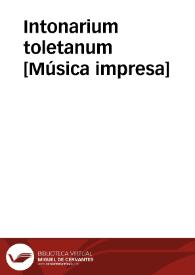 Intonarium toletanum  [Música impresa] | Biblioteca Virtual Miguel de Cervantes